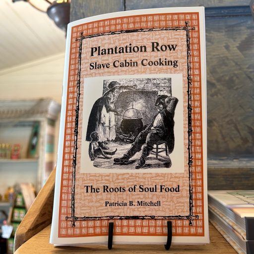 Plantation Row Slave Cabin Cooking: The Roots Of Soul Food